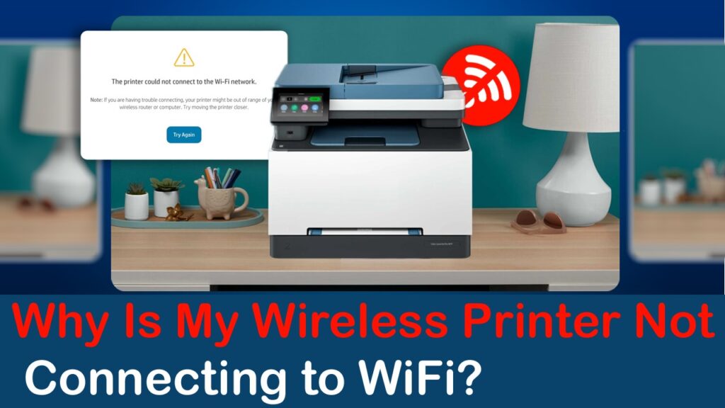 Why Is My Wireless Printer Not Connecting to WiFi